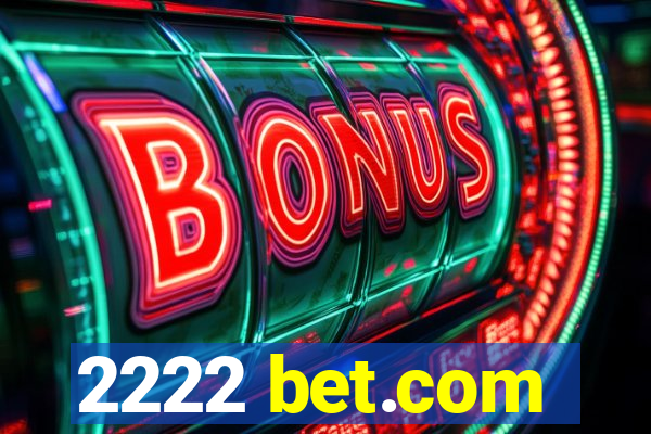 2222 bet.com